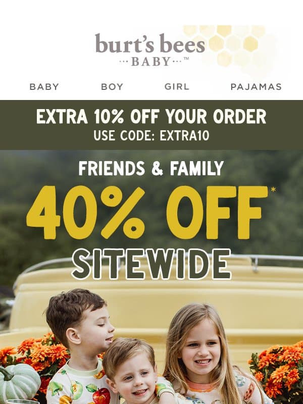 40% Off* Everything You Love email from Burt's Bees Baby