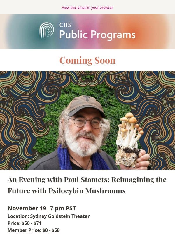 Reimagining the Future with Psilocybin Mushrooms 🍄 email from California Institute of Integral Studies (CIIS)