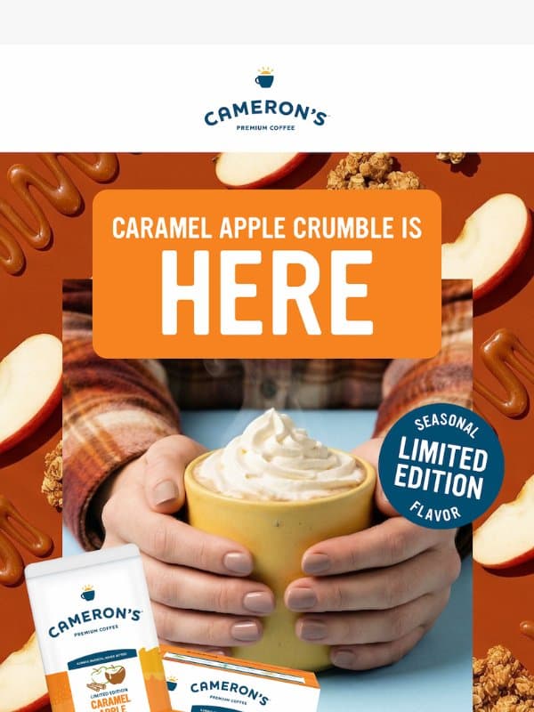 πβ¨π€ New Flavor Alert: Caramel Apple Crumble email from Cameron's Coffee Decaf