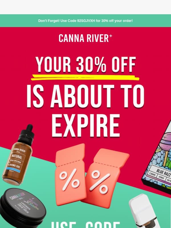 Hurry! Your 30% Off expires in 48 hrs! 🏃💨 email from Canna River
