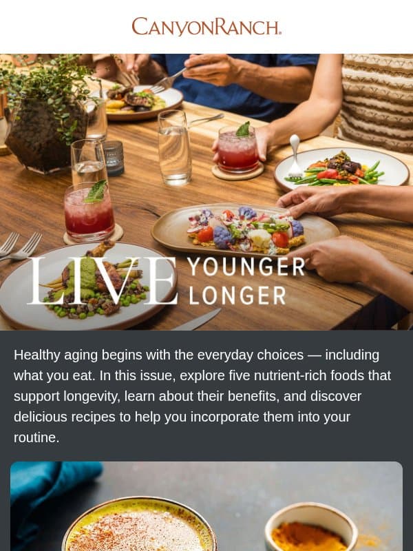 Can You Eat Your Way to Longevity? email from Canyon Ranch