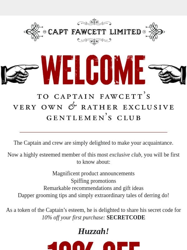 👉🏼 Welcome! Here's 10% off your first order. 👈🏼 email from Captain Fawcett