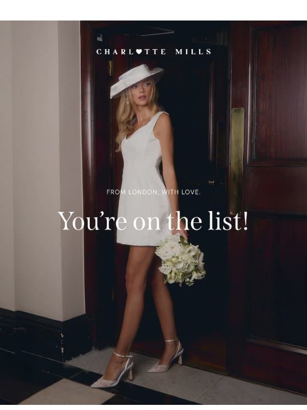 You're on the list! email from Charlotte Mills