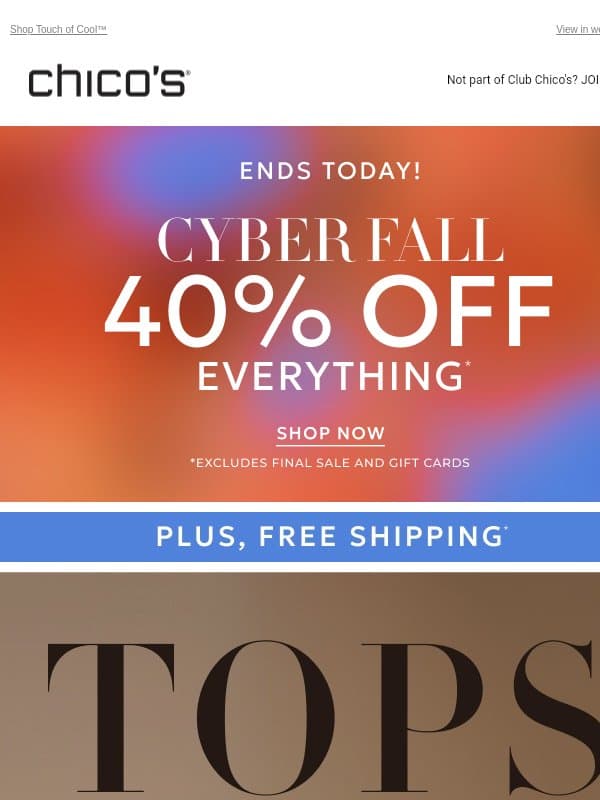 ⏳ 40% off EVERYTHING + Cyber Steals END TODAY email from Chico's