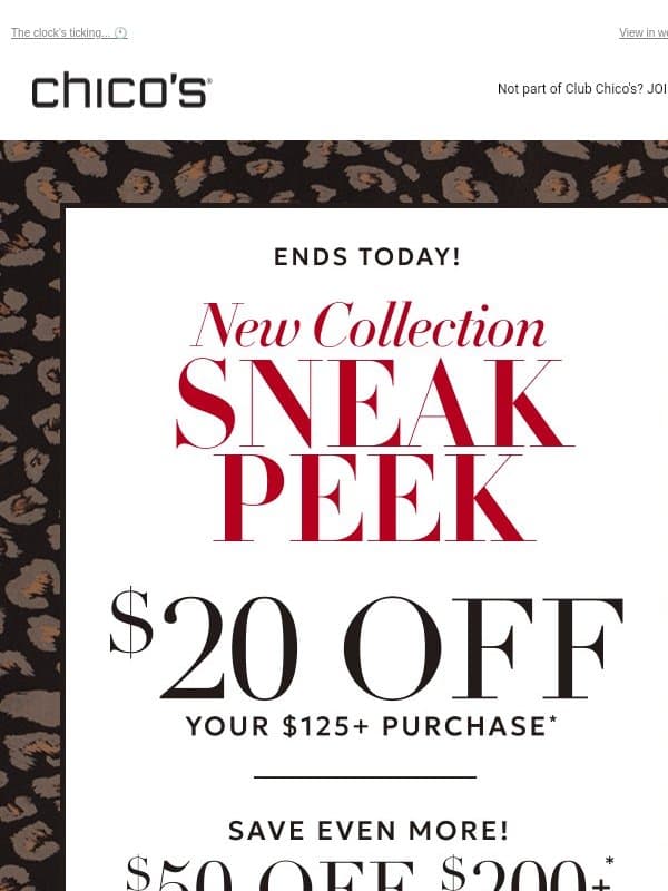 You’re about to miss $20-$50 off SNEAK PEEK! email from Chico's