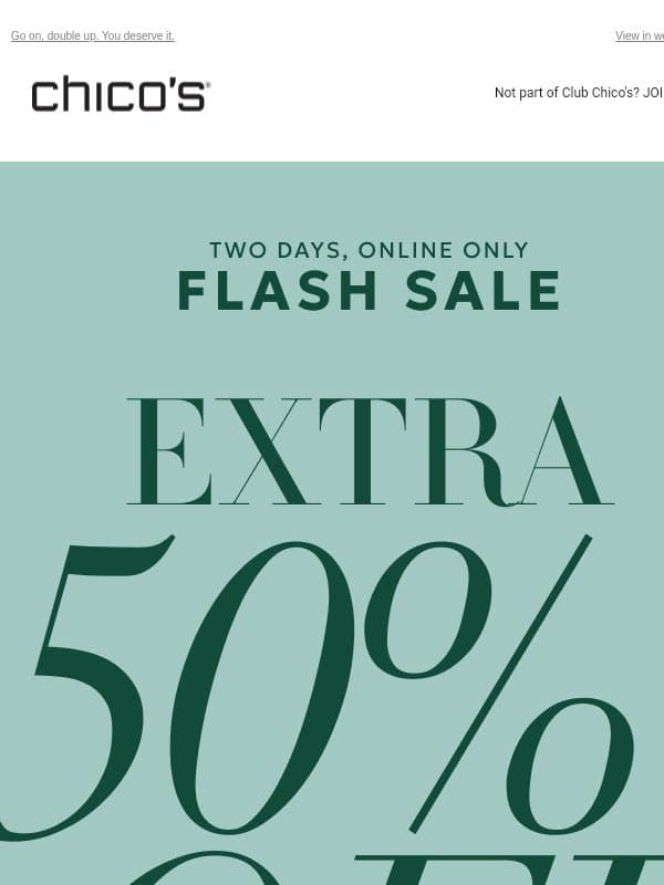 Starts today! Extra 50% off 2+ markdowns email from Chico's