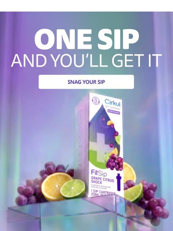 A Bold Sip You Won’t Forget email from Cirkul