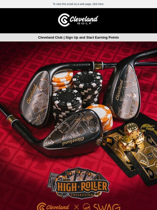 The High Roller Collection is Here | Cleveland Golf email from Cleveland Golf