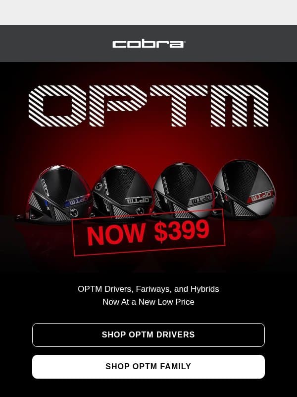 OPTM Drivers - Now Available Starting At $399 email from COBRA Golf
