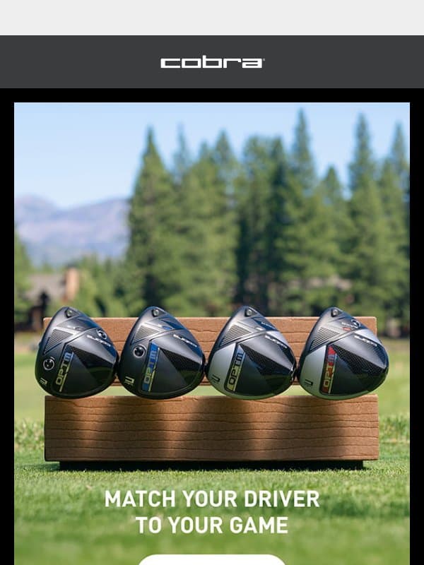 Find the Driver to Match Your Game email from COBRA Golf