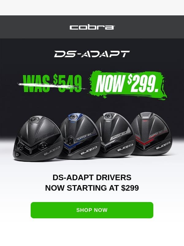 DS-ADAPT Drivers - New Lower Prices email from COBRA Golf
