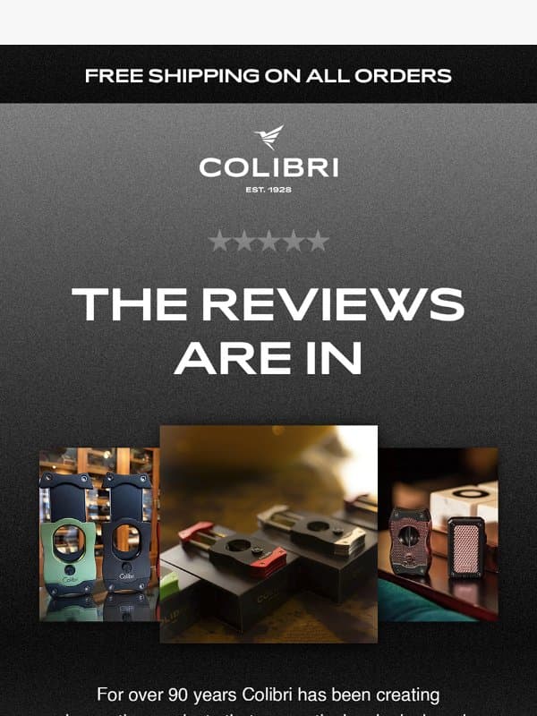 “It works so well I threw away my other cutters” email from Colibri Lighters