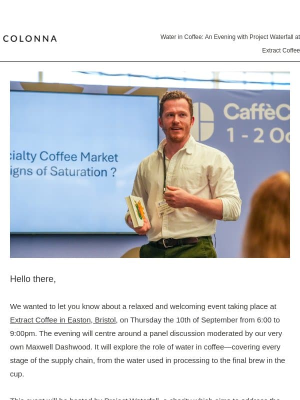 Panel Discussion in Bristol: Thursday 10th of September, 6-9pm - Water in Coffee: An Evening with Project Waterfall & Extract Coffee email from Colonna Coffee
