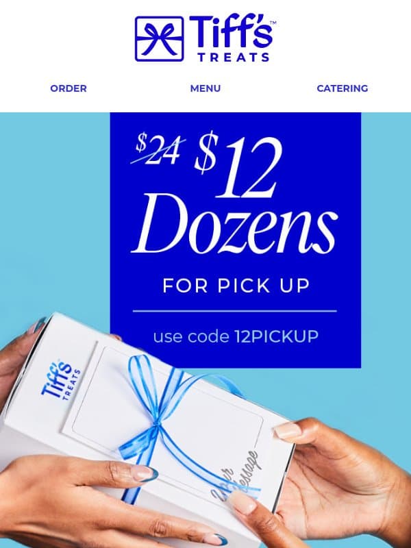 $12 Dozens. All Day. Every Day. email from Cookie Delivery