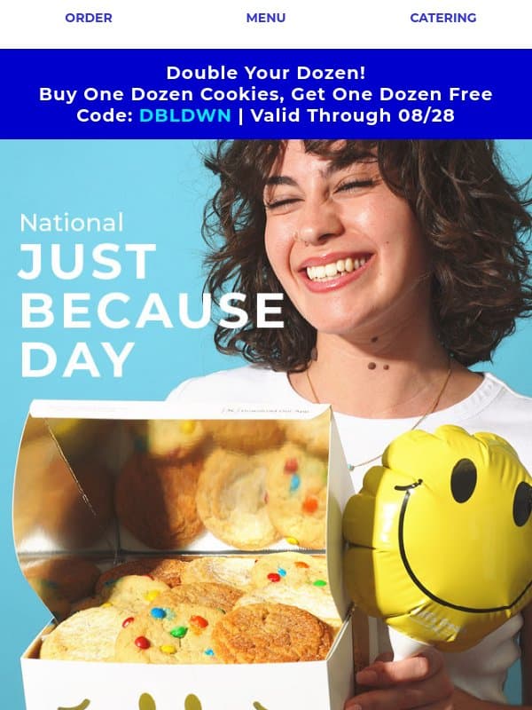 BOGO Free Dozens ๐ช Just Because! email from Cookie Delivery