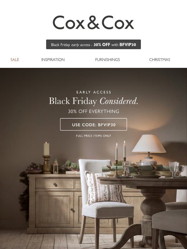 Black Friday early access | 30% OFF subscriber exclusive! email from Cox & Cox