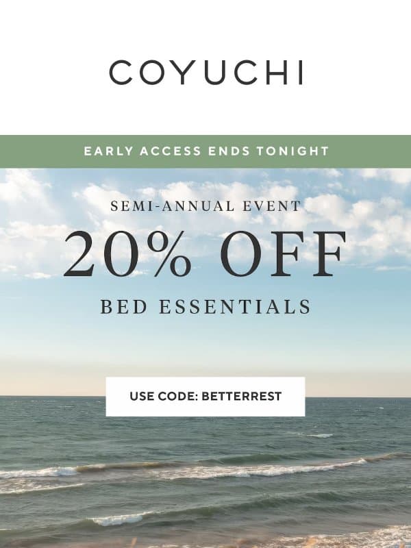 20% Off 🔑 Last Chance to Unlock Early Access! email from Coyuchi