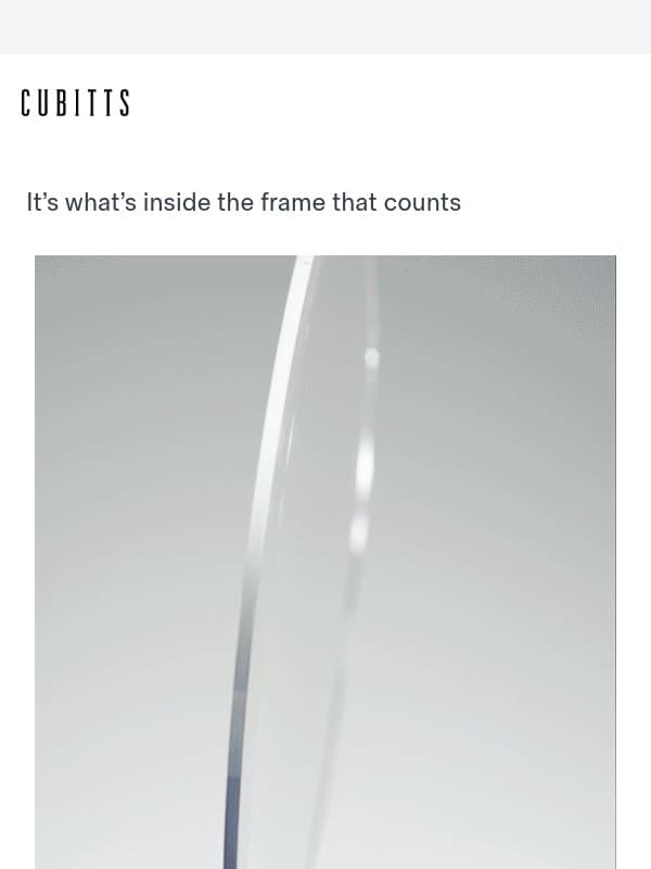 It’s what’s inside the frame that counts email from Cubitts