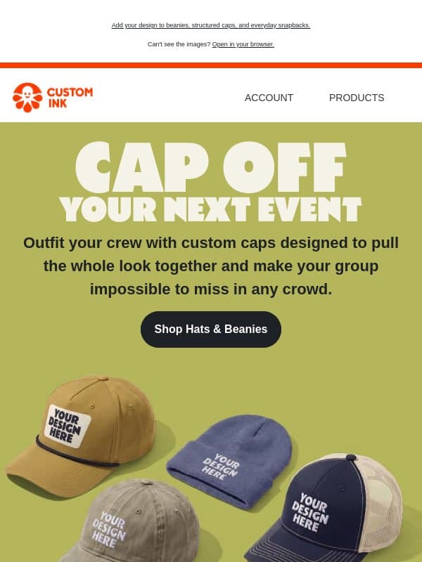 Update your daily headwear rotation with comfortable beanies and caps email from Custom Ink