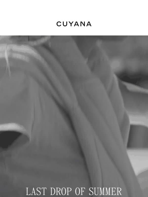 Sneak Peek: Last Drop of Summer email from Cuyana