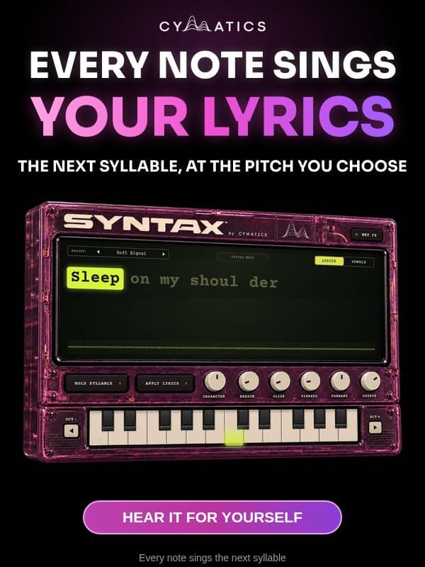your melody has words now. email from Cymatics