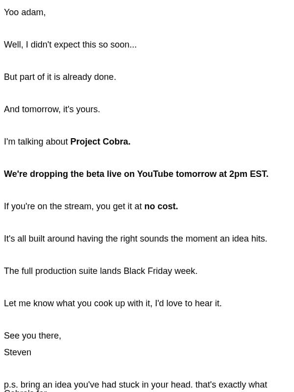 first access to Project Cobra tomorrow. email from Cymatics