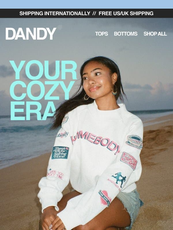 Your cozy era starts now email from Dandy Worldwide