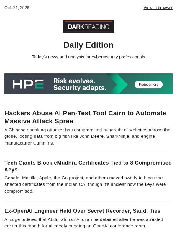 Oct. 21 - Hackers Abuse AI Pen-Test Tool Cairn to Automate Massive Attack Spree email from Dark Reading