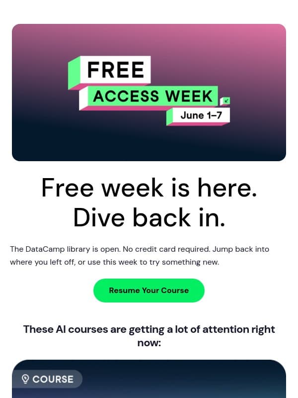 Free Access Week is LIVE. DataCamp Premium is waiting for you. Start for free. email from DataCamp
