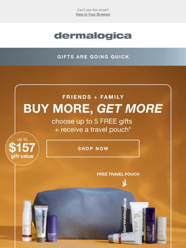 Score big ๐ 6 gifts won't be here for long email from Dermalogica