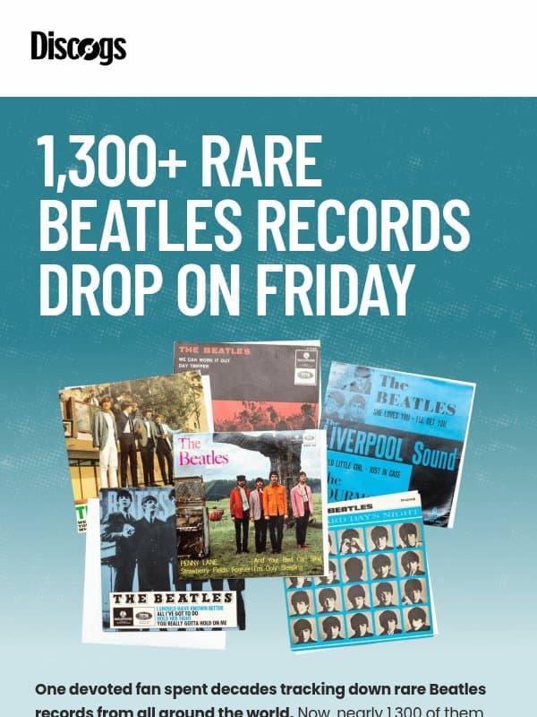 1,300+ Rare Beatles Records Drop on Friday email from Discogs