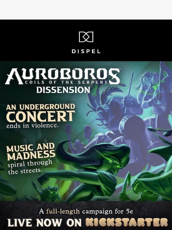 Now live on Kickstarter! Auroboros: Dissension 🐍 email from Dispel Dice