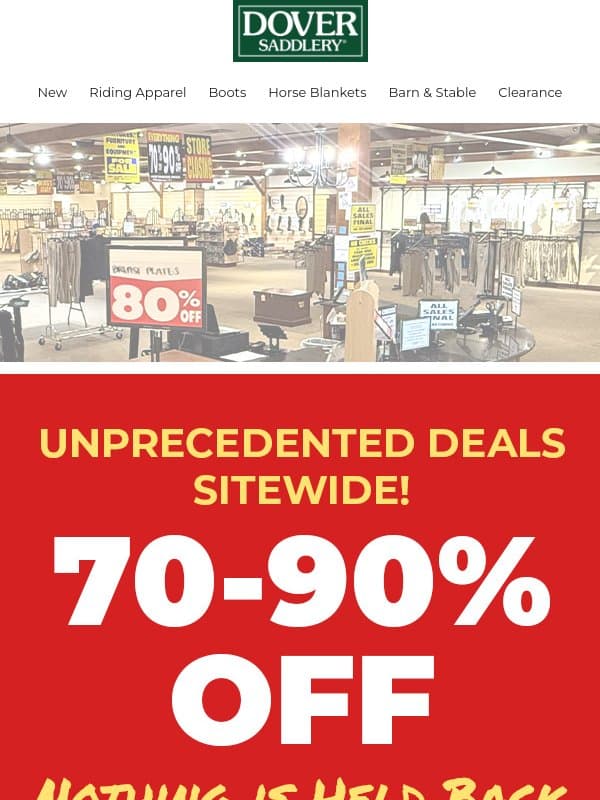 Dover Saddlery Sitewide Sale, Blowout Prices —Everything is 70-90% OFF! email from Dover Saddlery