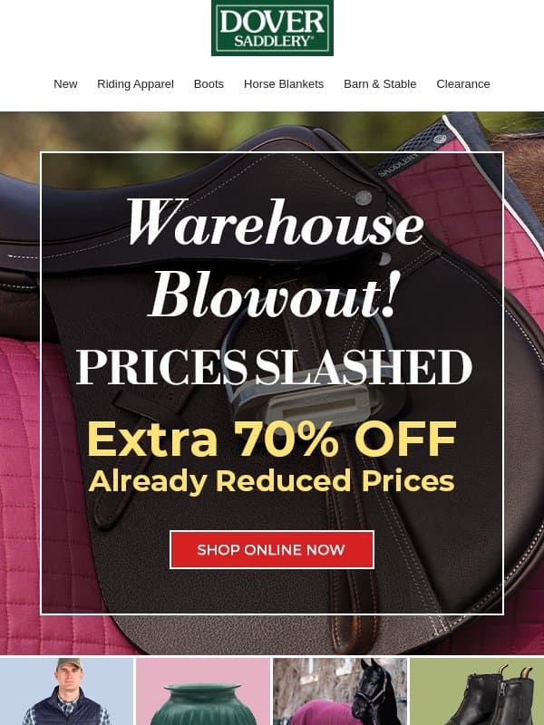 Our Biggest Markdowns Yet: Extra 70% OFF Warehouse Blowout! email from Dover Saddlery