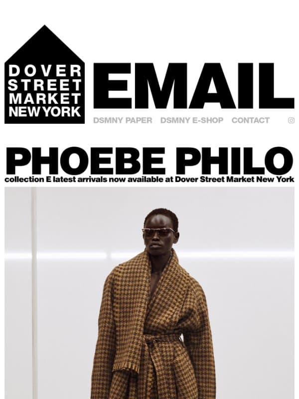 Phoebe Philo collection E latest arrivals now available email from Dover Street Market