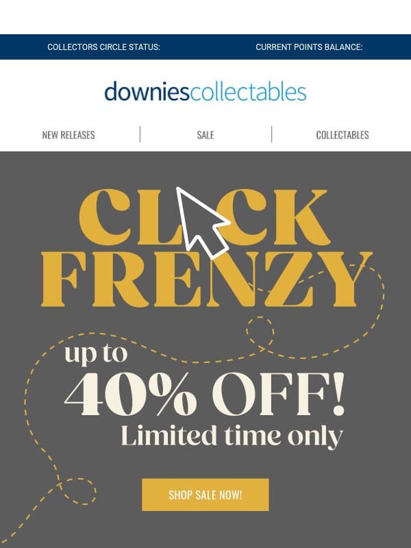 ⚡ CLICK FRENZY! Save Up to 40% OFF! email from Downies Collectables