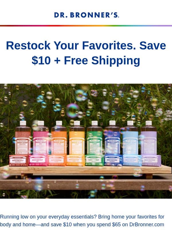 Spend $65, Save $10 and Get Free Shipping email from Dr. Bronner's