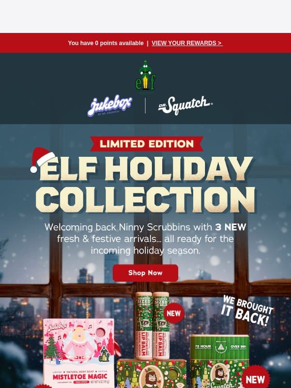 HOLIDAY DROP! The Elf Holiday Collection is HERE email from Dr. Squatch