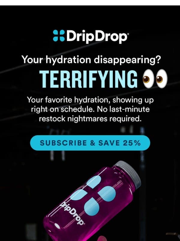 A Scary Good Way to Save 25% email from DripDrop