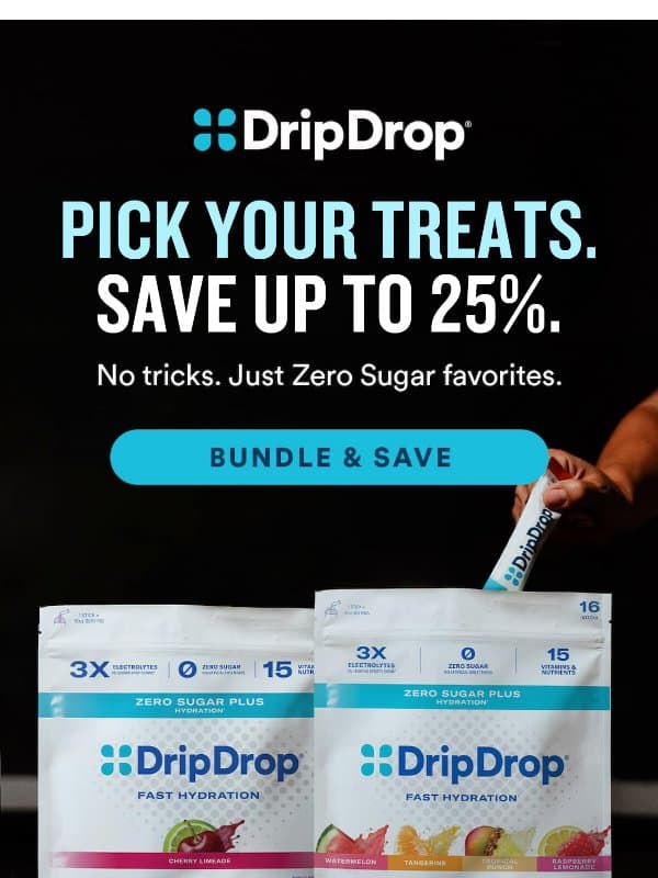 Zero Sugar. 100% treat. 👻 email from DripDrop