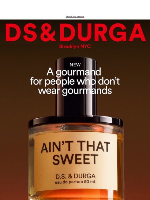 NEW! Ain't That Sweet Eau de Parfum email from D.S. & Durga