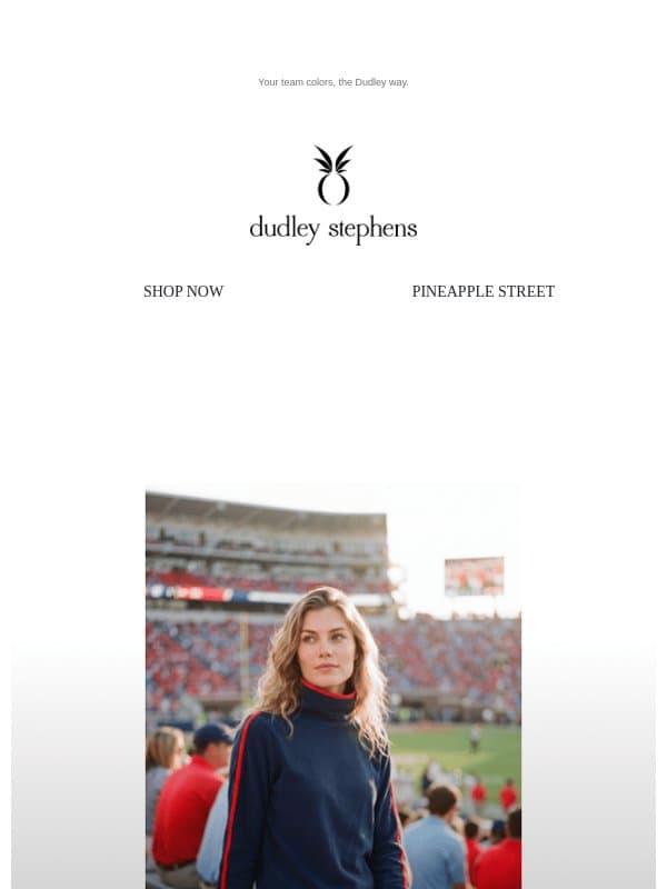 Dropping Now: The Collegiate Collection email from Dudley Stephens