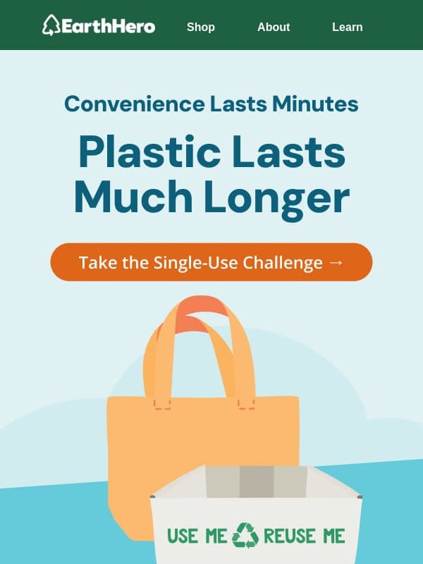 Used for Minutes. Around for Centuries ๐ email from EarthHero