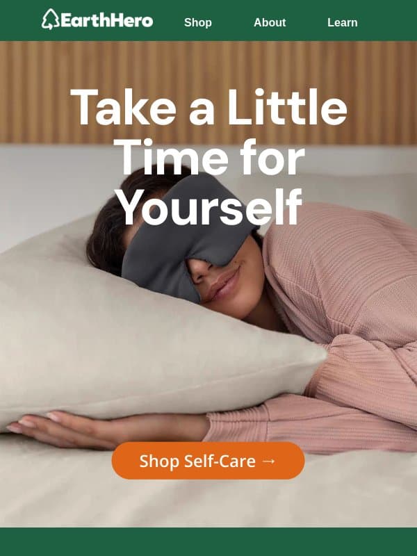 Self-Care, Made Better 🌸 email from EarthHero
