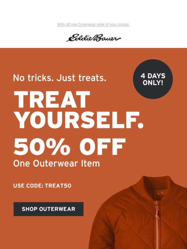 Treat Yourself! 50% Off One Outerwear Item email from Eddie Bauer
