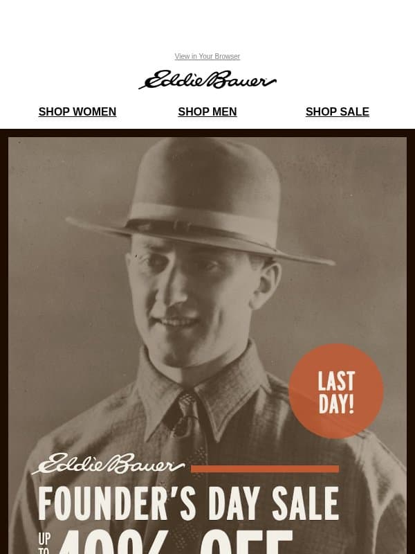 Last Day To Save Up To 40% email from Eddie Bauer