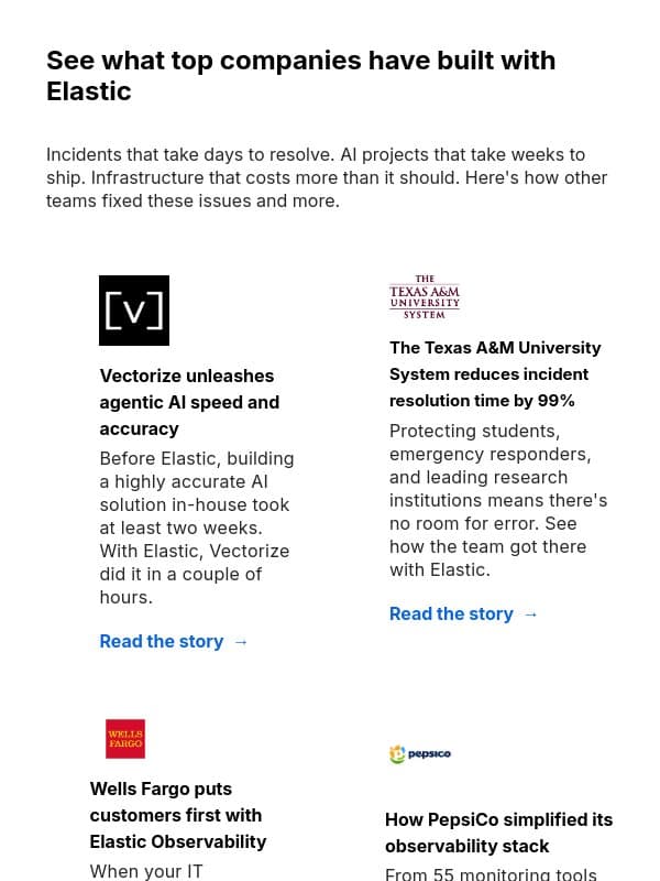 See what Wells Fargo, Texas A&M, and PepsiCo built with Elastic email from Elastic