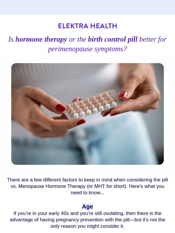 Hormone therapy vs the pill...what's better for perimenopause? email from Elektra Health