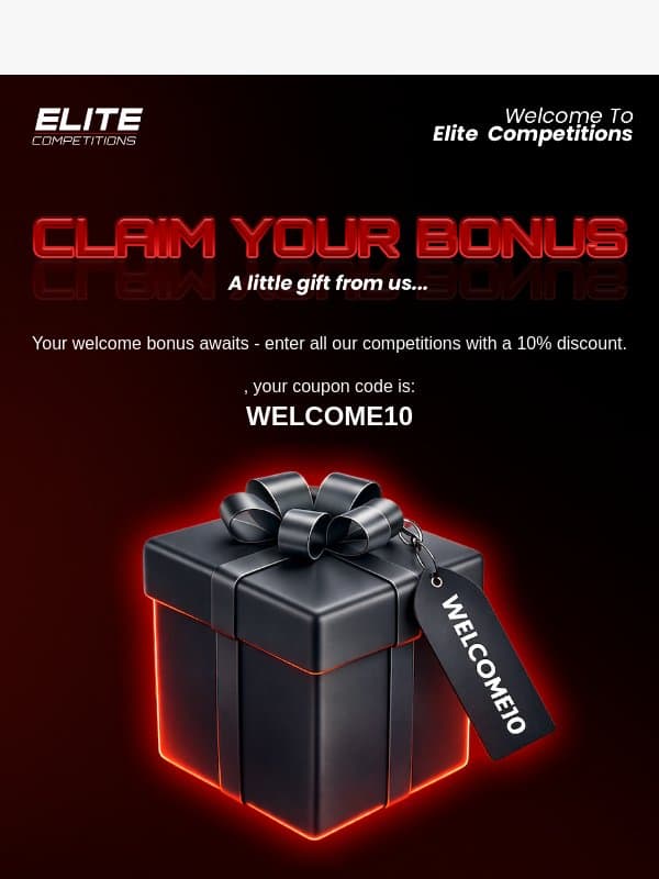 Claim your welcome bonus – just for joining us! email from Elite Competitions