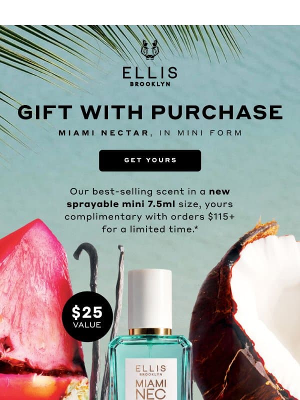 Complimentary: New MIAMI NECTAR Mini 🩵 email from Ellis Brooklyn